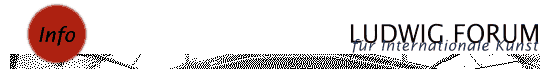 Informationen über das Ludwig Forum