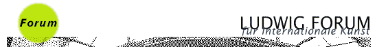 Informationen ber das Ludwig Forum