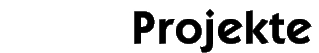 PROJEKTE
